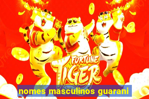 nomes masculinos guarani